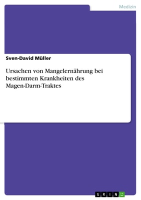Ursachen von Mangelernährung bei bestimmten Krankheiten des Magen-Darm-Traktes