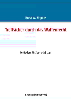 Treffsicher durch das Waffenrecht