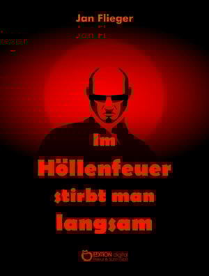Im Höllenfeuer stirbt man langsam
