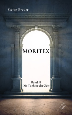 Moritex II - Die Töchter der Zeit