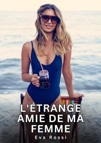 L'étrange amie de ma femme