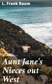 Aunt Jane's Nieces out West