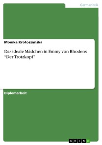 Das ideale Mädchen in Emmy von Rhodens “Der Trotzkopf”