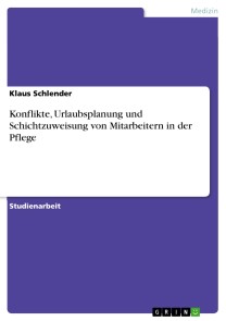 Konflikte, Urlaubsplanung und Schichtzuweisung von Mitarbeitern in der Pflege