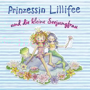 Prinzessin Lillifee und die kleine Seejungfrau