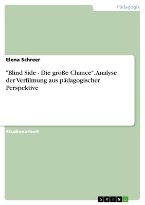 "Blind Side - Die große Chance". Analyse der Verfilmung aus pädagogischer Perspektive
