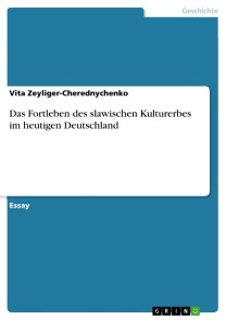 Das Fortleben des slawischen Kulturerbes im heutigen Deutschland