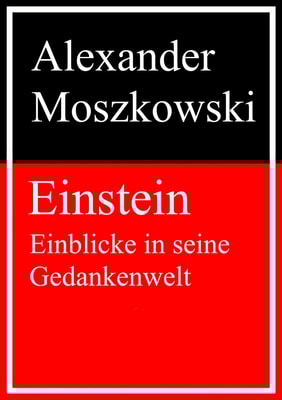 Einstein - Einblicke in seine Gedankenwelt