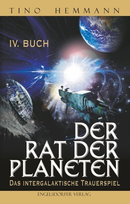 Der Rat der Planeten - IV. Buch: Das intergalaktische Trauerspiel
