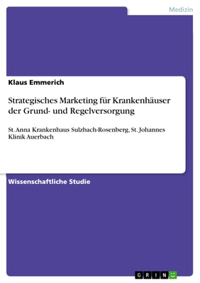 Strategisches Marketing für Krankenhäuser der Grund- und Regelversorgung