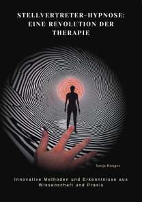 Stellvertreter-Hypnose:  Eine Revolution der Therapie