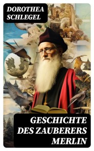 Geschichte des Zauberers Merlin