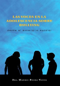 Las Voces En La Adolescencia Sobre Bullying