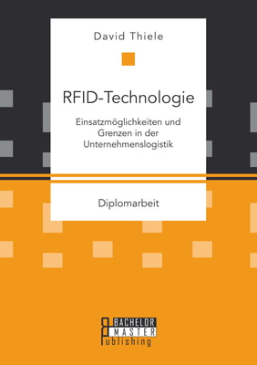RFID-Technologie: Einsatzmöglichkeiten und Grenzen in der Unternehmenslogistik