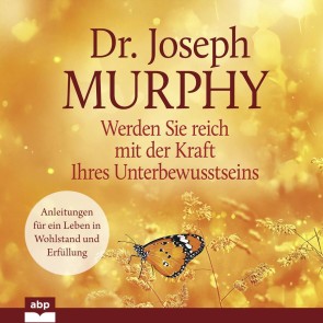 Werden Sie reich mit der Kraft Ihres Unterbewusstseins