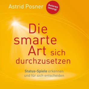 Die smarte Art sich durchzusetzen (Ungekürzt)