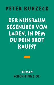 Der Nußbaum gegenüber vom Laden in dem du dein Brot kaufst