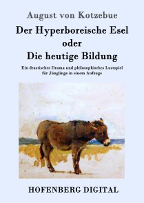 Der Hyperboreische Esel oder Die heutige Bildung