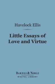 Little Essays of Love and Virtue (Barnes & Noble Digital Library)