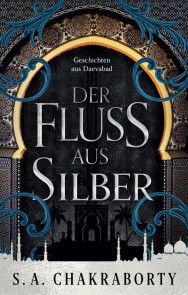 Der Fluss aus Silber - Geschichten aus Daevabad