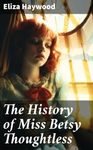 The History of Miss Betsy Thoughtless