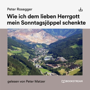 Wie ich dem lieben Herrgott mein Sonntagsjöppel schenkte