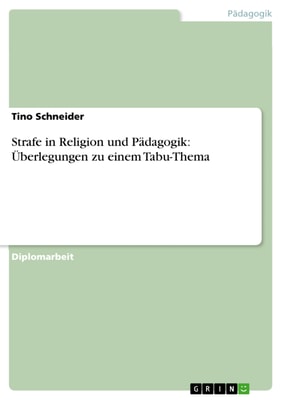 Strafe in Religion und Pädagogik: Überlegungen zu einem Tabu-Thema