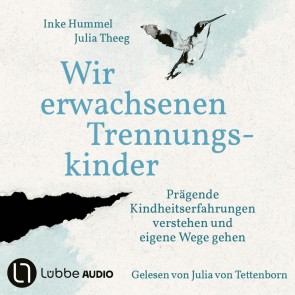 Wir erwachsenen Trennungskinder