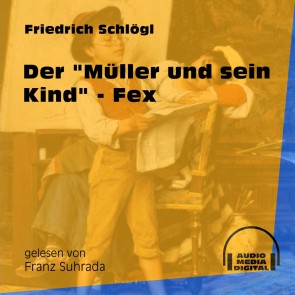 Der "Müller und sein Kind" - Fex