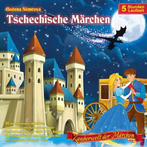 Zauberwelt der Märchen: Tschechische Märchen