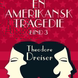 En amerikansk tragedie, bind 3 (uforkortet)