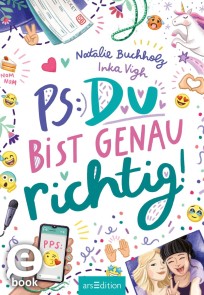 PS: Du bist genau richtig! (PS: Du bist die Beste! 2)