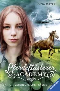 Pferdeflüsterer-Academy, Band 5 - Zerbrechliche Träume