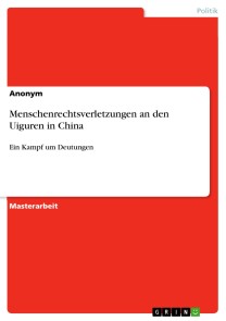 Menschenrechtsverletzungen an den Uiguren in China