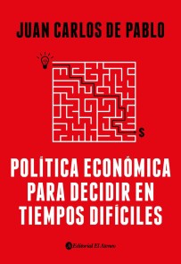 Política económica para decidir en tiempos difíciles