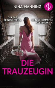 Die Trauzeugin | Ein atmosphärischer Psychothriller über toxische Freundschaft und Geheimnisse aus der Vergangenheit