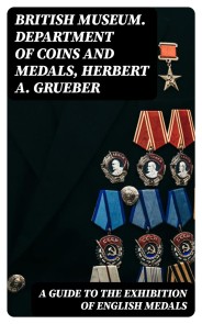 A Guide to the Exhibition of English Medals
