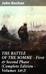 THE BATTLE OF THE SOMME - First & Second Phase (Complete Edition - Volumes 1&2)