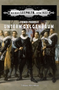 Unter dem Galgenbaum: Das Haus Leupolth, Anno 1633