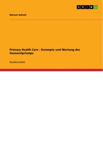 Primary Health Care - Konzepte und Wertung des Hausarztprinzips