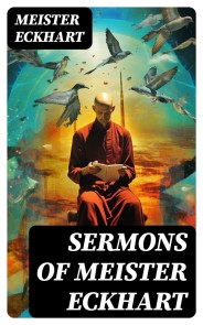 Sermons of Meister Eckhart