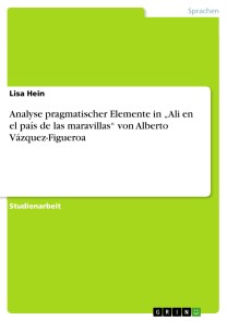 Analyse pragmatischer Elemente in „Ali en el país de las maravillas“ von Alberto Vázquez-Figueroa