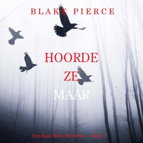 Hoorde Ze Maar (Een Kate Wise Mysterie - Boek 7)