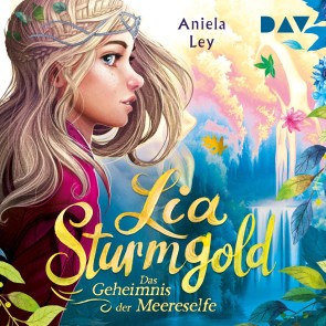 Lia Sturmgold - Teil 2: Das Geheimnis der Meereselfe