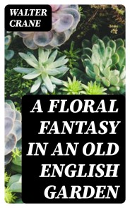 A Floral Fantasy in an Old English Garden