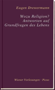 Wozu Religion? Antworten auf Grundfragen des Lebens