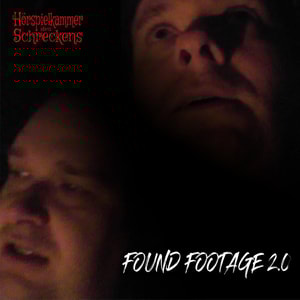 Hörspielkammer des Schreckens, Found Footage 2.0