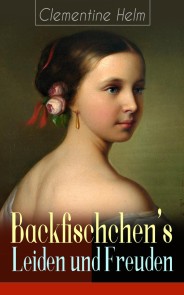 Backfischchen's Leiden und Freuden