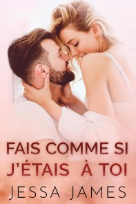 Fais Comme si J'étais à Toi