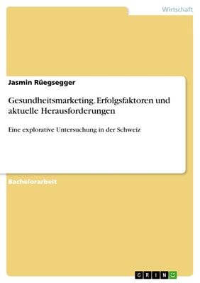 Gesundheitsmarketing. Erfolgsfaktoren und aktuelle Herausforderungen